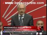 Kılıçdaroğlu Eskileri Sav'dı