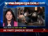Ak Parti Şimdilik Sessiz
