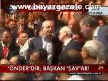 Önder'dir; Başkan Sav'ar!
