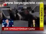 Şok Operasyondan...