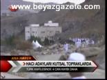 Hacı Adayları Kutsal Topraklarda