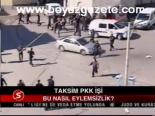 Taksim Pkk İşi