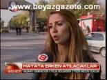 Hayata Erken Atılacaklar