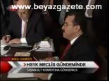 Hsyk Meclis Gündeminde