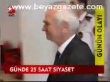Günde 25 Saat Siyaset