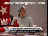 Lider Eşleri Ankara'da Buluştu