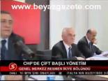 Chp'de Çift Başlı Yönetim