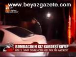 Bombacının Kız Kardeşi Kayıp