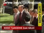 Kredi Taksidine Zam Geldi