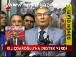 Kılıçdaroğlu'na Destek Verdi