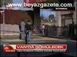 Bombacı Van'da Gömülecek