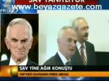 Sav Yine Ağır Konuştu