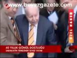 40 Yıllık Gönül Dostluğu