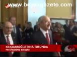 Kılıçdaroğlu İkna Turunda