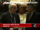 Derviş'in Fikri Neyse!
