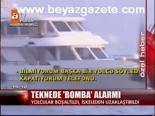 Teknede Bomba Alarmı