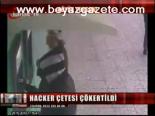 Hacker Çetesi Çökertildi