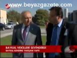 Baykal Vekilleri Sevindirdi