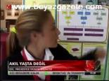 Akıl Yaşta Değil