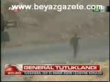 General Tutuklandı