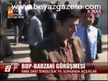 Bdp - Barzani Görüşmesi