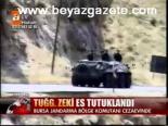 Tuğg. Zeki Es Tutuklandı