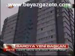Baroya Yeni Başkan