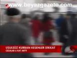 Usulsüz Kurban Kesenler Dikkat