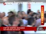 Chp'de Sürpriz Buluşma