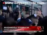 Kılıçdaroğlu İstanbul'da