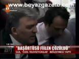 Gül: Başörtüsü Fiilen Çözüldü