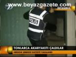 Tonlarca Akaryakıtı Çaldılar