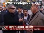 Bdp Eyleminde Gerilim
