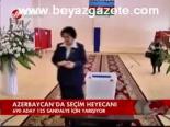 Azerbaycan'da Seçim Heyecanı