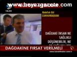 Dağdakine Fırsat Verilmeli