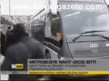 Metrobüste Nakit Geçiş Bitti