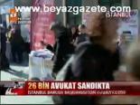 26 Bin Avukat Sandıkta