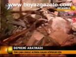 Depremi Aratmadı