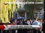 Kürtçe Krizi Sürüyor