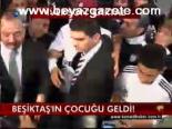 Beşiktaş'ın Çocuğu Geldi!