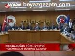 Kılıçdaroğlu Türk-iş'teydi