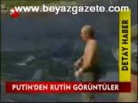 Putin'den Rutin Görüntüler
