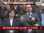 Baydemir'den 50 Bin Tl İstedi!