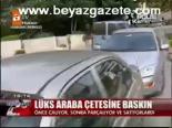 Lüks Araba Çetesine Baskın