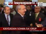 Kavgadan Sonra İlk Grup