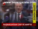 Başbakan'dan Chp Ve Mhp 'ye