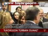 İlkokulda Türban Olmaz