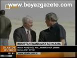 Bush'tan İnanılmaz Açıklama