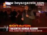 Taksim'de Bomba Alarmı