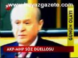 Akp - Mhp Söz Düellosu